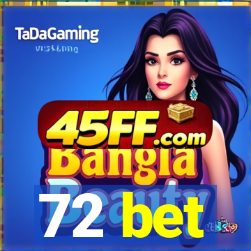 72 bet